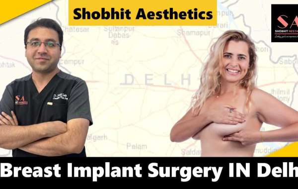 Breast Implant Surgery in Delhi: Costs, Clinics, and Considerations