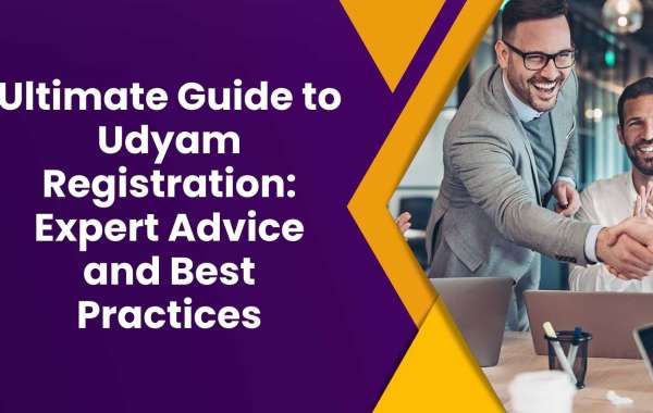 Ultimate Guide to Udyam Registration: Expert Advice and Best Practices