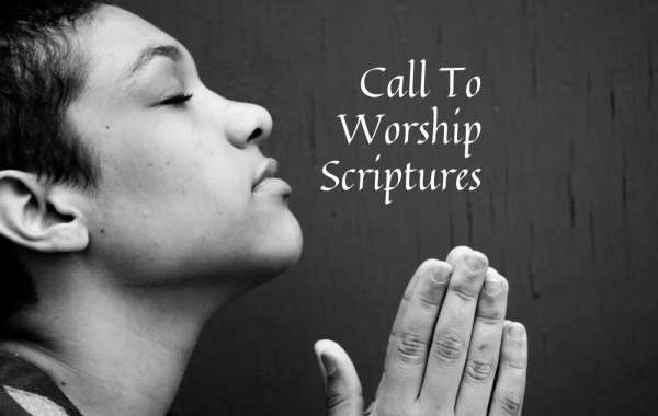 16 Call to Worship Scriptures & How to Use Them