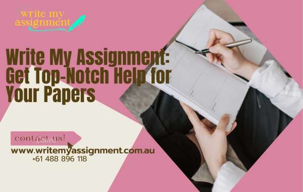 Write My Assignment: Get Top-Notch Help for Your Papers