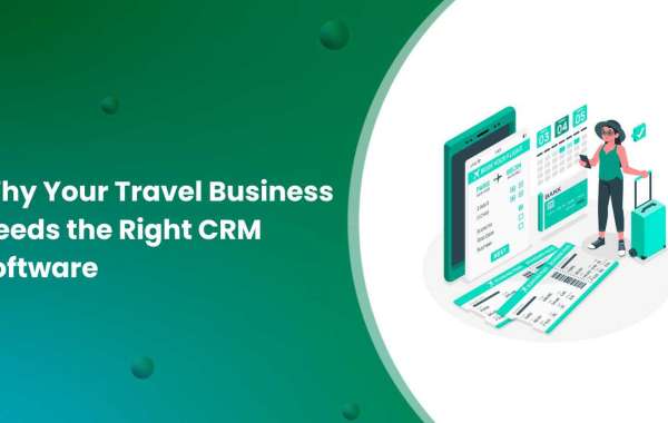 Why Your Travel Business Needs the Right CRM Software