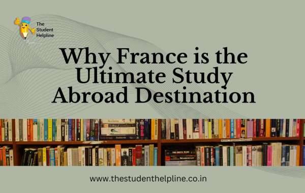 Why France is the Ultimate Study Abroad Destination