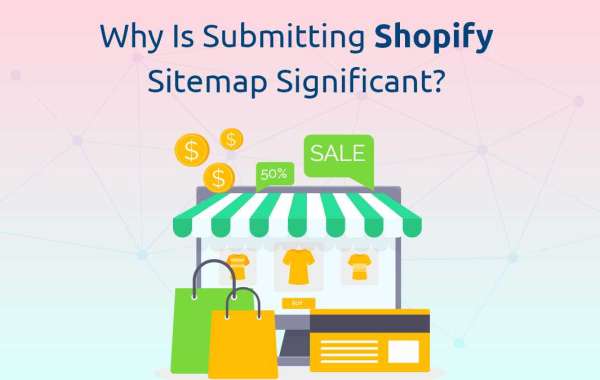 Why is Submitting Shopify Sitemap Significant?