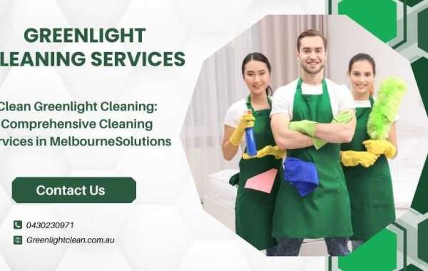 Greenlight Cleaning: Comprehensive Cleaning Services in Melbourne